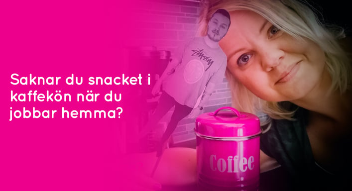 Snacket i kaffekön - digitalt?